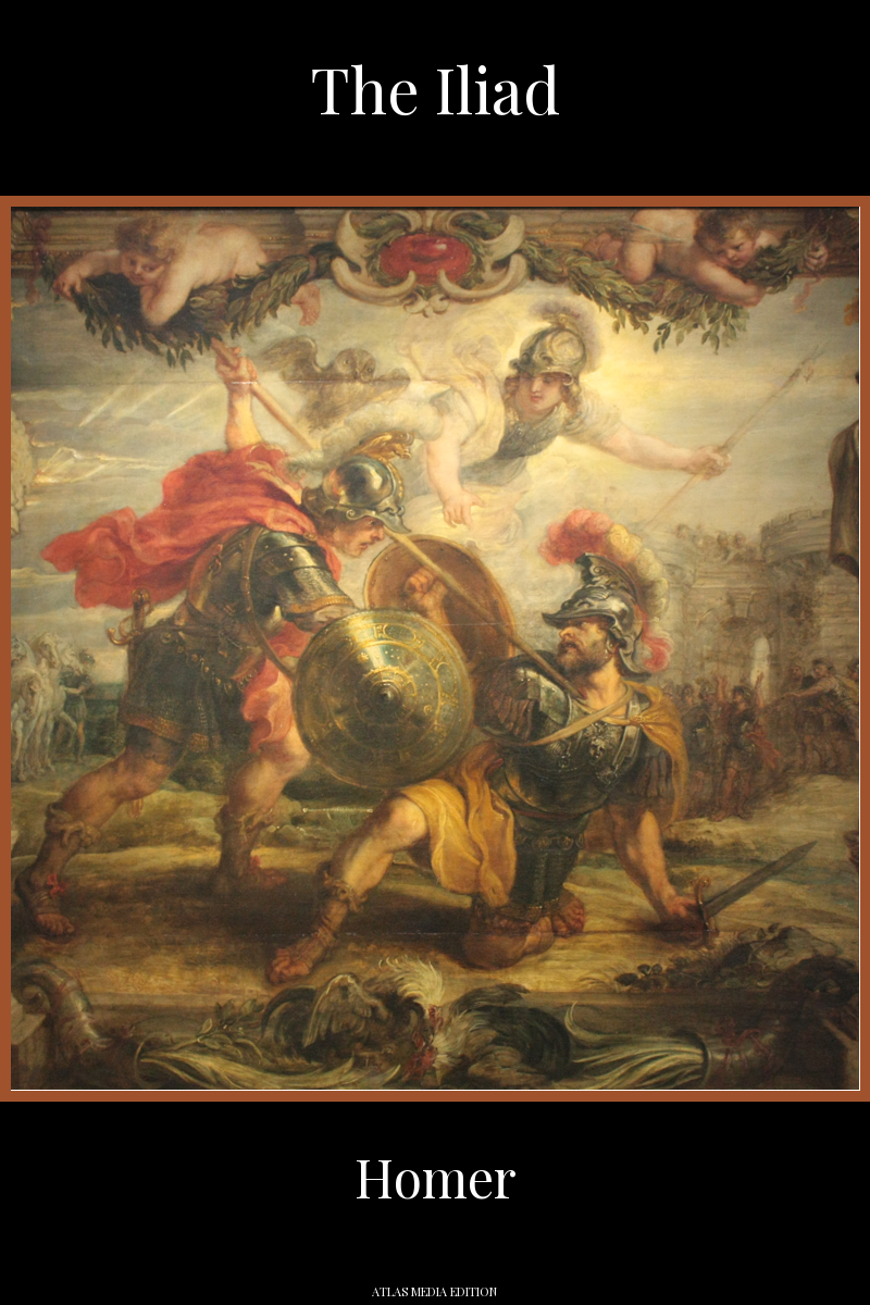 The Iliad book cover, Atlas Media edition: Peter Paul Rubens's painting of Achilles in a billowing red cloak driving his spear at Hector, who falls to his knees, while the goddess Athena flies overhead.