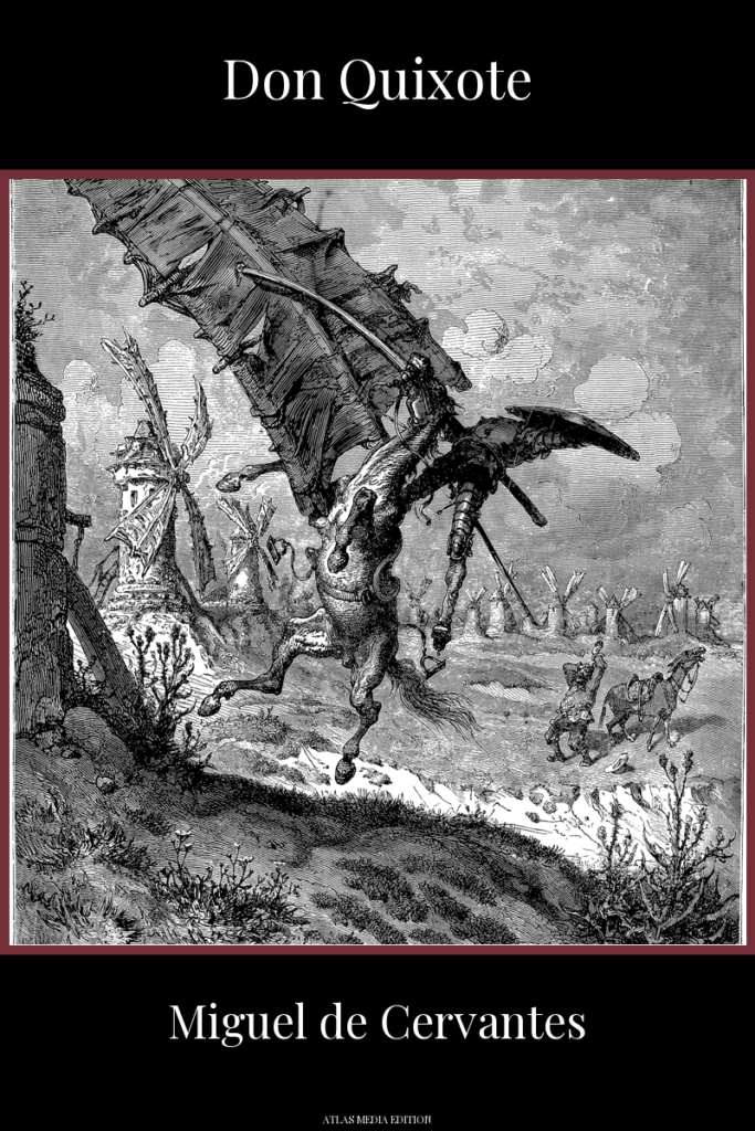 Don Quixote by Miguel de Cervantes, Atlas Media edition, showing Gustave Doré's engraving of the adventure with the windmills: Don Quixote and his horse are flung into the air by a windmill's sail, his lance broken, while Sancho Panza looks on beside his mount and more windmills stand across the plain.