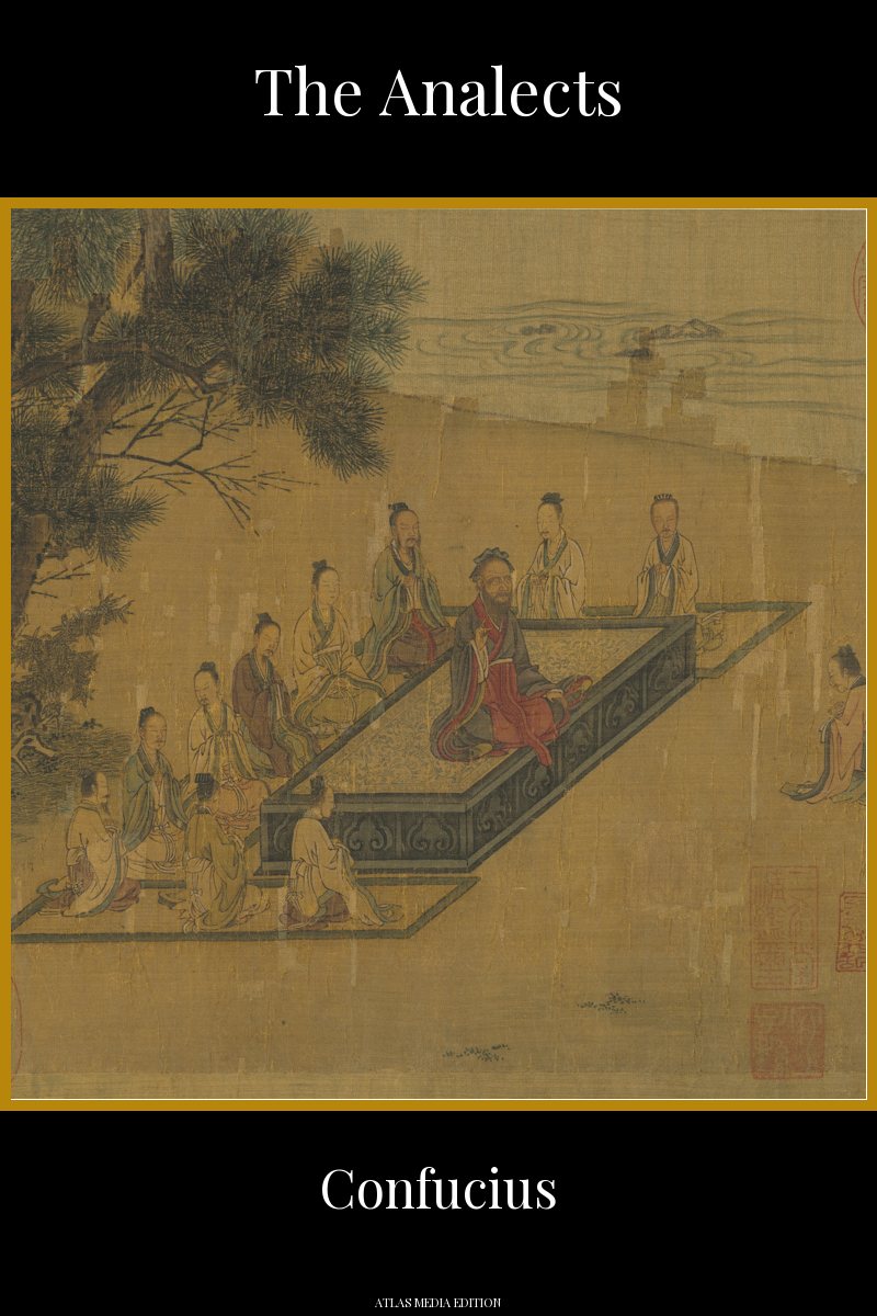 The Analects by Confucius, Atlas Media edition, showing a Song dynasty painting of Confucius seated at his residence teaching while his disciple Zengzi kneels to ask a question.